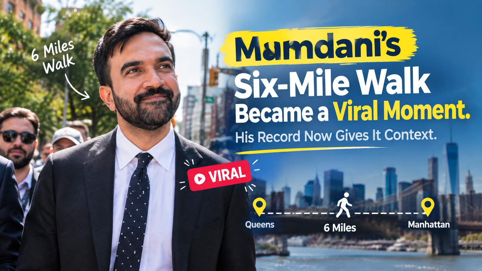 Mamdani’s Six Mile Walk Became a Viral Moment. His Record Now Gives It Context