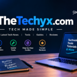 TheTechyx.com: A Simple Guide to Tech News, Tools and Digital Trends